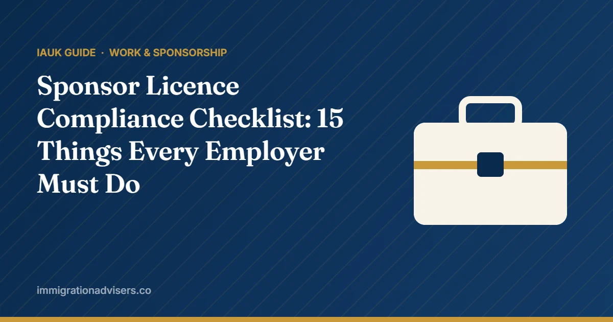 Sponsor Licence Compliance Checklist: 15 Things Every Employer Must Do – IAUK guide
