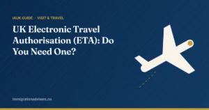 UK Electronic Travel Authorisation (ETA): Do You Need One? – IAUK guide