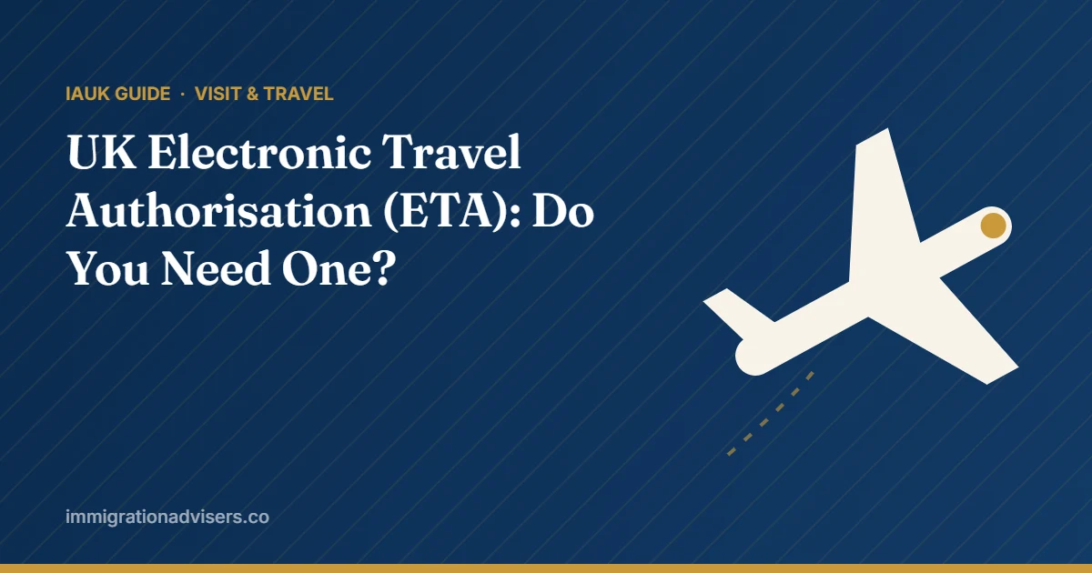 UK Electronic Travel Authorisation (ETA): Do You Need One? – IAUK guide